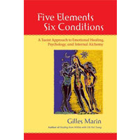 Five Elements Six Conditions: A Taoist Approach to Emotional Healing, Psychology, and Internal Alchemy