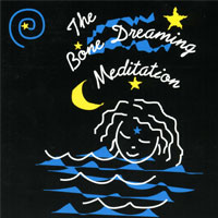 Bone Breathing and Bone Dreaming Meditations CD